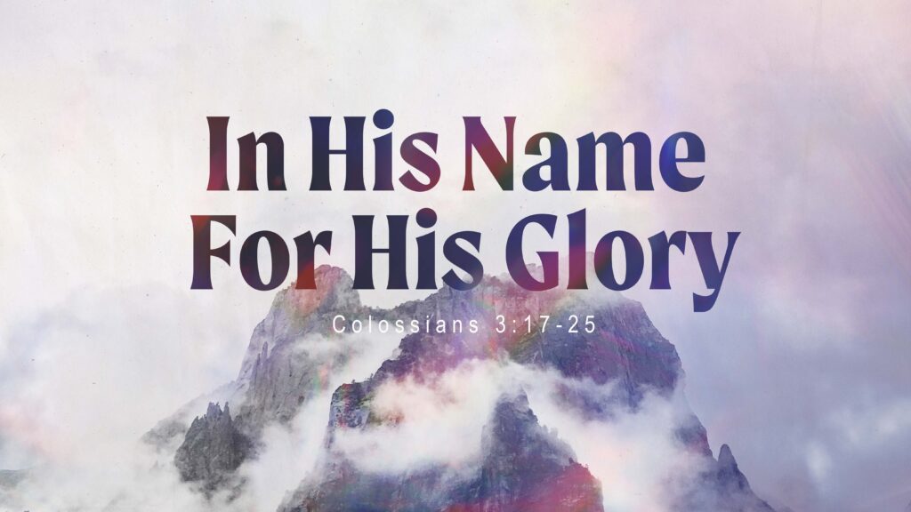 In His Name, For His Glory