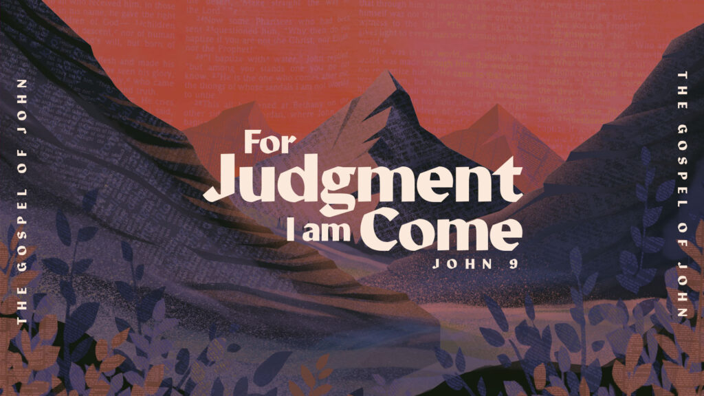 For Judgment I Am Come