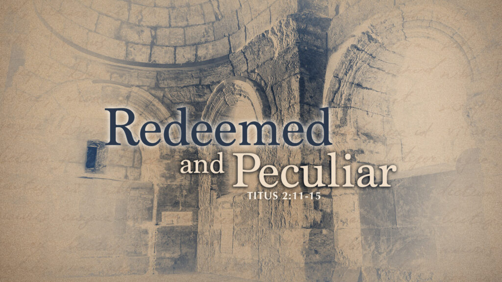 Redeemed and Peculiar